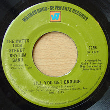 Load image into Gallery viewer, Charles Wright &amp; The Watts 103rd St Rhythm Band : Till You Get Enough / Light My Fire (7&quot;, Single, San)