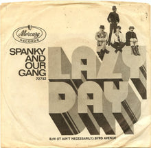 Load image into Gallery viewer, Spanky &amp; Our Gang : Lazy Day / (It Ain't Necessarily) Byrd Avenue (7", Single, RP)