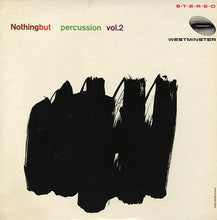 Load image into Gallery viewer, Bobby Christian : Nothing But Percussion, Vol. 2 (LP, Album, RE)