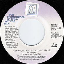 Load image into Gallery viewer, Carrie McDowell : Uh Uh, No No Casual Sex (Hot New 7" Remix) (7", Promo)