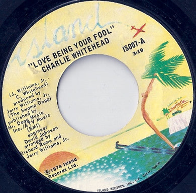 Charlie Whitehead : Love Being Your Fool / Now That I Can Dance (7