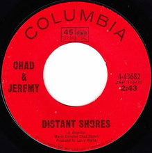 Load image into Gallery viewer, Chad &amp; Jeremy : Distant Shores / Last Night (7", Single)