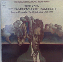 Load image into Gallery viewer, Ludwig Van Beethoven - Eugene Ormandy • The Philadelphia Orchestra : Fifth Symphony • Eighth Symphony (LP)