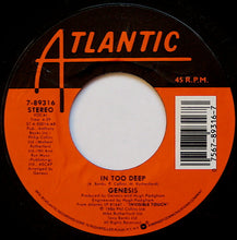 Load image into Gallery viewer, Genesis : In Too Deep (7", Single, Styrene, All)