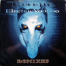 Load image into Gallery viewer, Tyrome : Electric Voodoo (Remixes) (12&quot;)