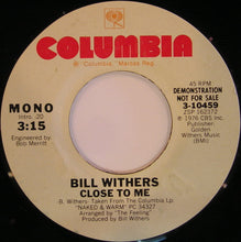 Load image into Gallery viewer, Bill Withers : Close To Me (7", Promo)