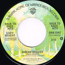 Load image into Gallery viewer, Gary Wright : Dream Weaver / Love Is Alive (7", Single)