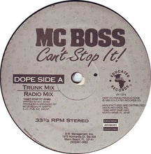 Load image into Gallery viewer, MC Boss : Can&#39;t Stop It (12&quot;)