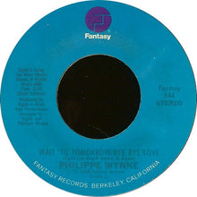 Load image into Gallery viewer, Philippe Wynne : Wait 'Til Tomorrow / Bye Bye Love (7")