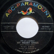 Load image into Gallery viewer, Paul Anka : (All Of A Sudden) My Heart Sings (7", Single, Styrene, She)