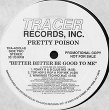 Load image into Gallery viewer, Pretty Poison : Better Better Be Good To Me (12&quot;, Promo)