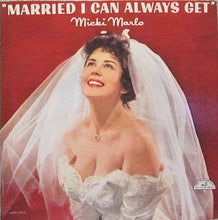Load image into Gallery viewer, Micki Marlo : Married I Can Always Get! (LP, Album, Mono)
