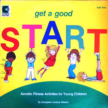 Load image into Gallery viewer, Georgiana Stewart : Get A Good Start:  Aerobic Fitness Activities For Young Children (LP, Album)