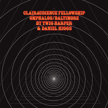 Load image into Gallery viewer, James Twig Harper &amp; Daniel Higgs : Clairaudience Fellowship Omphalos/Baltimore (LP, Album)