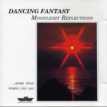 Load image into Gallery viewer, Dancing Fantasy : Moonlight Reflections (...More Than Words Can Say) (CD, Album)
