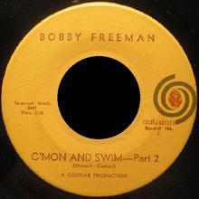 Load image into Gallery viewer, Bobby Freeman : C&#39;mon And Swim (7&quot;)
