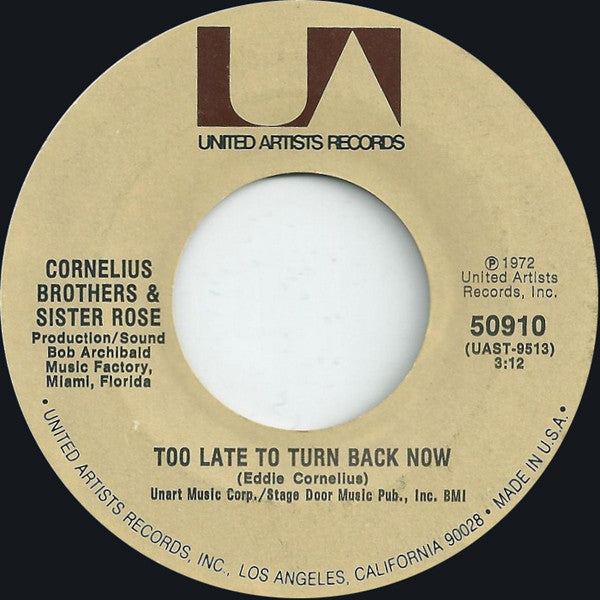 Cornelius Brothers & Sister Rose : Too Late To Turn Back Now / Lift Your Love Higher (7