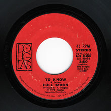 Load image into Gallery viewer, Full Moon (5) : To Know / The Heavy Scuffle's On (7", Single)