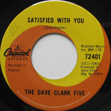 Load image into Gallery viewer, The Dave Clark Five : Satisfied With You (7", Single)