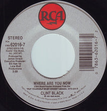 Load image into Gallery viewer, Clint Black : Where Are You Now (7", Single)