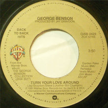 Load image into Gallery viewer, George Benson : Turn Your Love Around / Never Give Up On A Good Thing (7", RE)