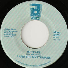 Load image into Gallery viewer, ? &amp; The Mysterians : 96 Tears / I Can&#39;t Get Enough Of You Baby (7&quot;, Mono, RE)