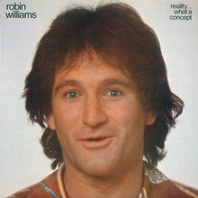 Load image into Gallery viewer, Robin Williams : Reality... What A Concept (LP, Album, 25 )