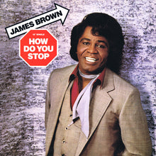 Load image into Gallery viewer, James Brown : How Do You Stop (12&quot;, Single)