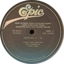 Load image into Gallery viewer, Debbie Drake : How To Keep Your Husband Happy (Look Slim! Keep Trim! Exercise Along With Debbie Drake) (LP, RE)