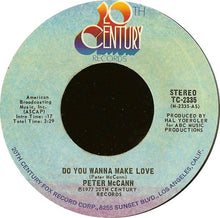 Load image into Gallery viewer, Peter McCann : Do You Wanna Make Love (7", Single, Styrene, Ter)