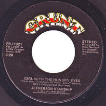 Load image into Gallery viewer, Jefferson Starship : Girl With The Hungry Eyes (7", Single, Styrene)