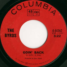 Load image into Gallery viewer, The Byrds : Goin' Back / Change Is Now (7", Single)