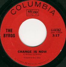 Load image into Gallery viewer, The Byrds : Goin' Back / Change Is Now (7", Single)