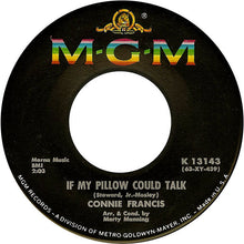 Load image into Gallery viewer, Connie Francis : If My Pillow Could Talk / You're The Only One Can Hurt Me (7", Single)