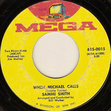 Load image into Gallery viewer, Sammi Smith : Help Me Make It Through The Night / When Michael Calls (7", Styrene)
