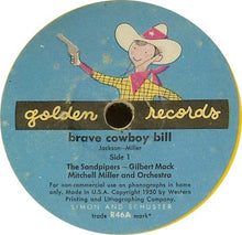 Load image into Gallery viewer, The Sandpipers (2) - Gilbert Mack, Mitch Miller &amp; His Orchestra : Brave Cowboy Bill (6", Yel)