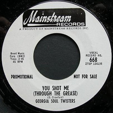 The Fabulous Georgia Soul Twisters : You Shot Me (Through The Grease) (7
