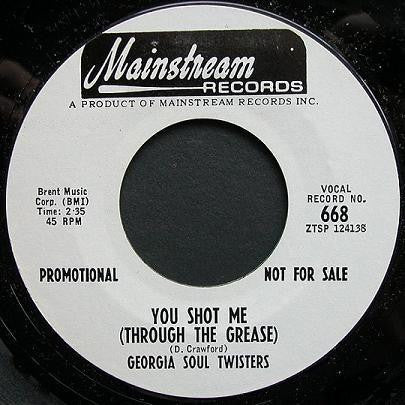 The Fabulous Georgia Soul Twisters : You Shot Me (Through The Grease) (7
