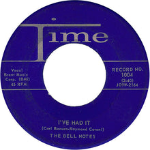 Load image into Gallery viewer, The Bell Notes : I've Had It / Be Mine (7", Single)