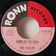 Load image into Gallery viewer, Ted Taylor : I Want To Be A Part Of You Girl / Going In The Hole (7&quot;)