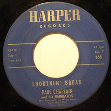 Load image into Gallery viewer, Paul Chaplain And His Emeralds : Shortnin' Bread (7", Single)