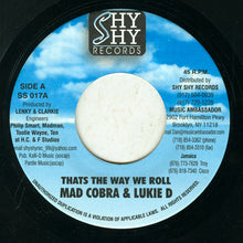 Load image into Gallery viewer, Mad Cobra &amp; Lukie D : Thats The Way We Roll (7")