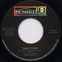 Load image into Gallery viewer, Smith (3) : Baby It's You / I Don't Believe (I Believe) (7", Single, Spe)