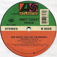 Load image into Gallery viewer, West Coast Posse : Big Shots (Put On The Brakes) (12&quot;)