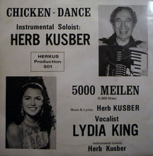 Load image into Gallery viewer, Herb Kusber : Chicken-Dance / 5000 Meilen (5,000 Miles) (7", Single)