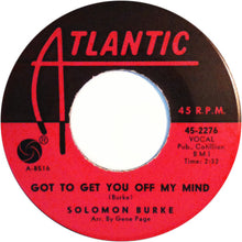 Load image into Gallery viewer, Solomon Burke : Got To Get You Off My Mind / Peepin&#39; (7&quot;, Single)