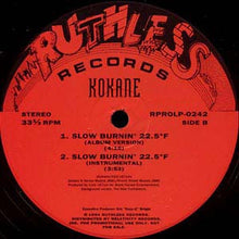 Load image into Gallery viewer, Kokane : Slow Burnin&#39; 22.5 F (12&quot;, M/Print, Promo)