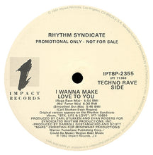 Load image into Gallery viewer, Rythm Syndicate (2) : I Wanna Make Love To You (12&quot;, Promo)