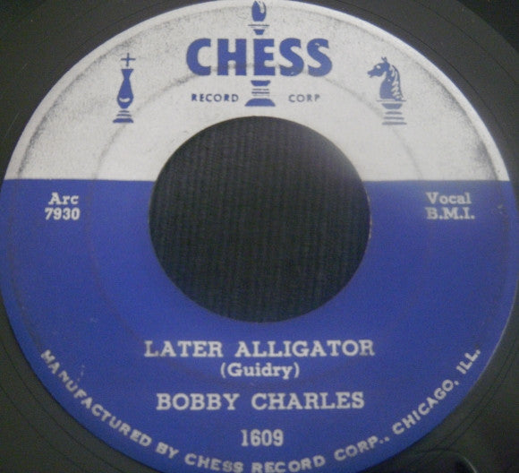 Bobby Charles : Later Alligator / On Bended Knee (7