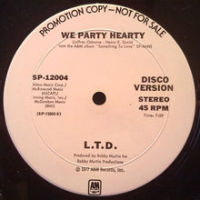 Load image into Gallery viewer, L.T.D. : We Party Hearty (12&quot;, Promo)